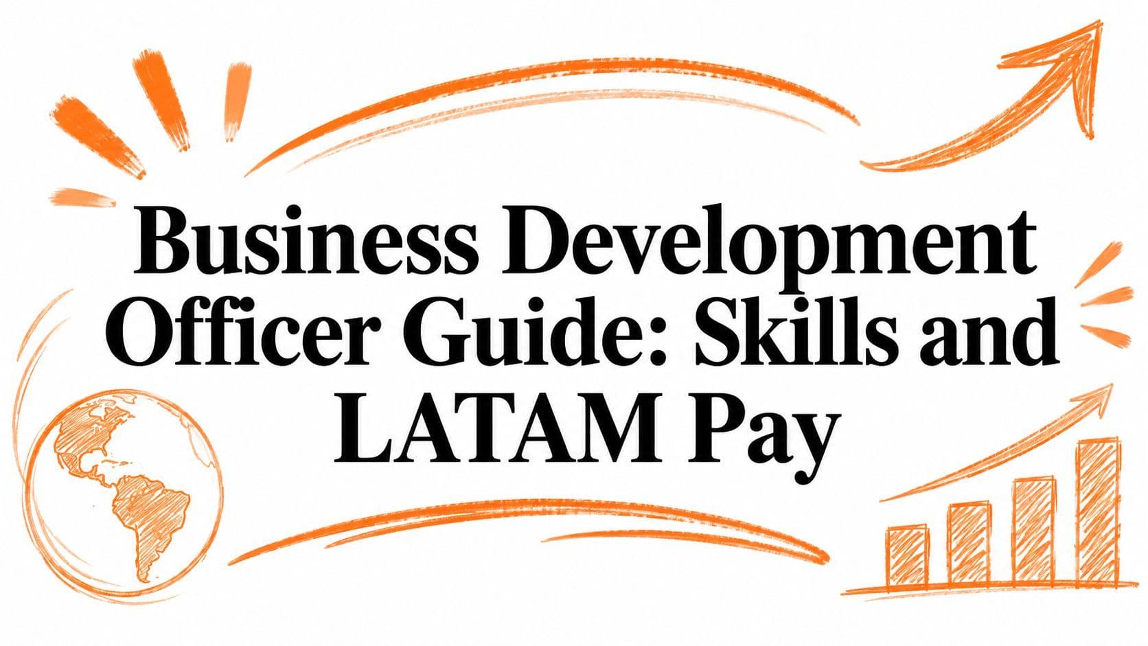 Business Development Officer Guide: Skills and LATAM Pay